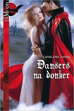 Dansers na donker by Charlaine Harris, Peggy van Mossevelde