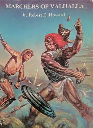 Marchers of Valhalla by Robert E. Howard