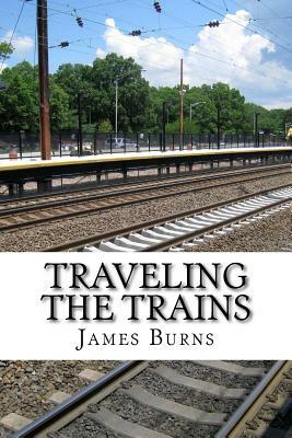 Traveling The Trains by James Burns