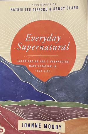 Everyday Supernatural by Joanne Moody