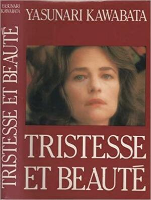 Tristesse et Beaute by Yasunari Kawabata, Yasunari Kawabata