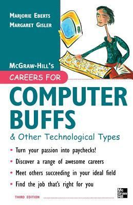 Careers for Computer Buffs and Other Technological Types, 3rd Edition by Marjorie Eberts, Margaret Gisler