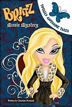 Bratz Movie Mystery  by Christine Peymani