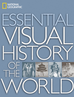 Essential Visual History of the World by National Geographic