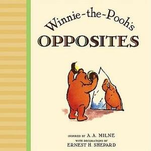 Winnie the Pooh's Opposites by Sarah Ketchersid