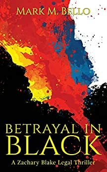 Betrayal In Black by Mark M. Bello