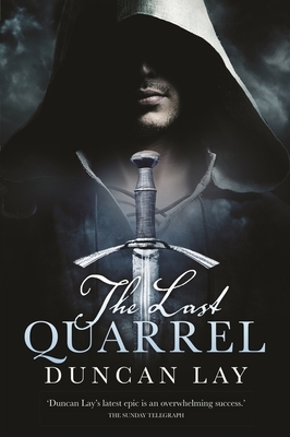 The Last Quarrel: The Arbalester Trilogy 1 (Complete Edition) by Duncan Lay