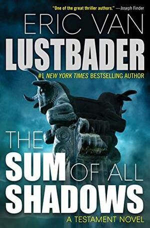 The Sum of All Shadows by Eric Van Lustbader