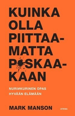 Kuinka olla piittaamatta p*skaakaan by Mark Manson