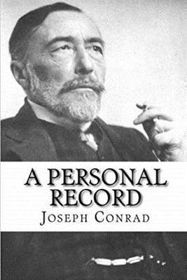 A Personal Record Illustrated by Joseph Conrad