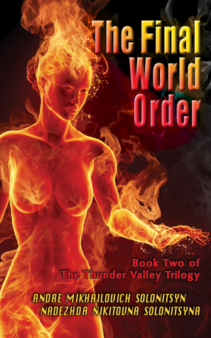 The Final World Order by Andre Mikhailovich Solonitsyn, Nadezhda Nikitovna Solonitsyna, Patrick G. Conner