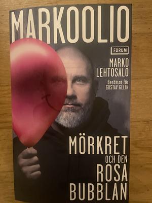 Mörkret och den rosa bubblan by Marko Lehtosalo