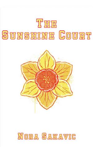 The Sunshine Court  by Nora Sakavic