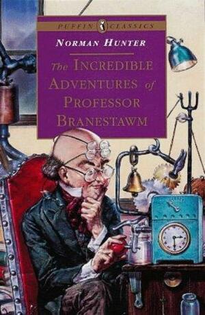 The Incredible Adventures of Professor Branestawm by Norman Hunter