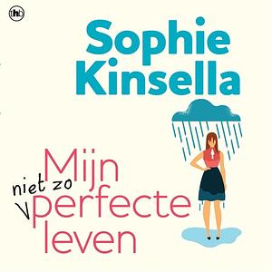 Mijn niet zo perfecte leven by Sophie Kinsella