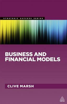 Business and Financial Models by Clive Marsh