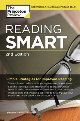 Reading Smart, 2nd Edition: Simple Strategies for Improved Reading by The Princeton Review
