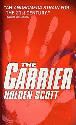 The Carrier by Holden Scott