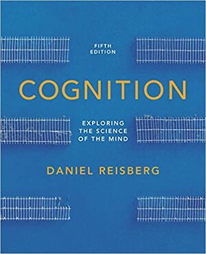 Cognition: Exploring the Science of the Mind [with ZAPS and Cognition Workbook] by Daniel Reisberg