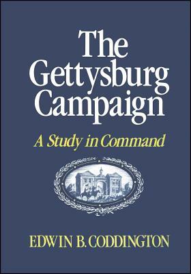 The Gettysburg Campaign: A Study in Command by Edwin B. Coddington