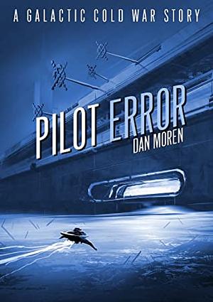 Pilot Error by Dan Moren