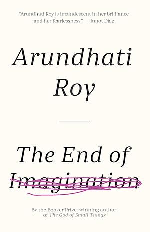 The End of Imagination by Arundhati Roy