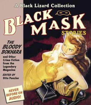 Black Mask 6: The Bloody Bokhara: And Other Crime Fiction from the Legendary Magazine by 