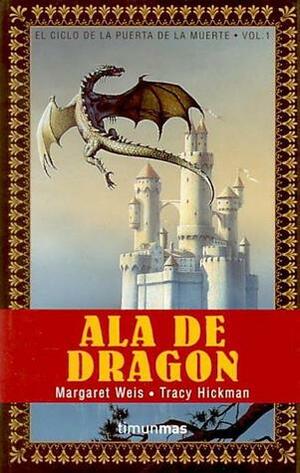 Ala de dragón by Hernán Sabaté Vargas, Margaret Weis, Ciruelo Cabral, Tracy Hickman