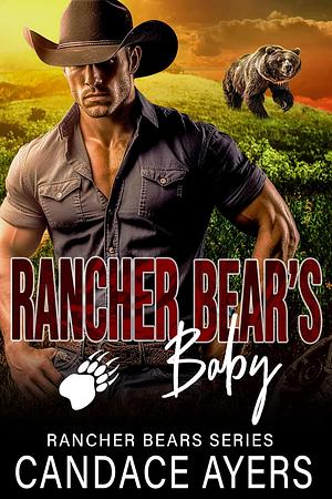 Rancher Bear's Baby by Candace Ayers