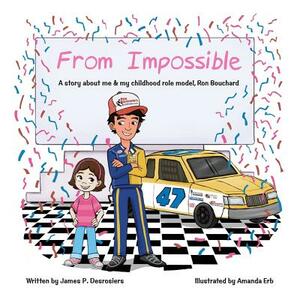 From Impossible (Girl version): Buy for a girl. In this version, the main character is a girl. by James P. Desrosiers M. M., Ron Bouchard