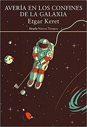 Avería en los confines de la galaxia (Nuevos Tiempos) by Etgar Keret