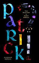 Patrick: From Patron Saint to Modern Influencer by Alannah Hopkin