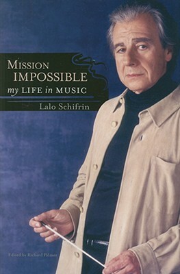 Mission Impossible: My Life in Music [With CD] by Lalo Schifrin