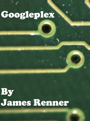 Googleplex by James Renner