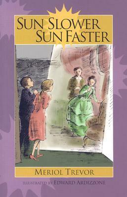 Sun Slower, Sun Faster by Edward Ardizzone, Meriol Trevor