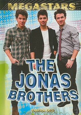 The Jonas Brothers by Tamra Orr