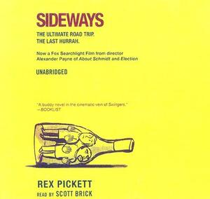 Sideways: The Ultimate Road Trip / The Last Hurrah by Rex Pickett