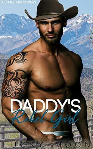 Daddy's Rebel Girl by Lucky Moon