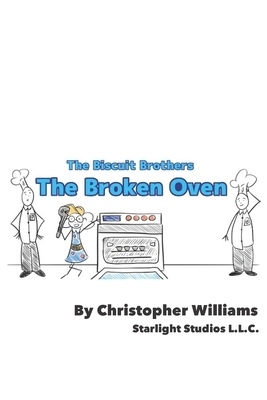 The Biscuit Brothers - The Broken Oven by Christopher Williams