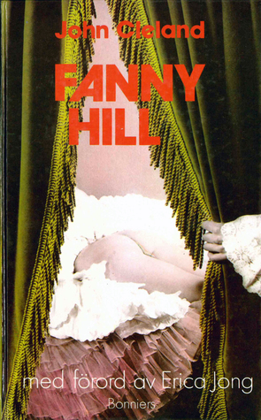 Fanny Hill: En glädjeflickas memoarer by John Cleland