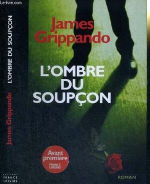 L'ombre du soupçon by James Grippando