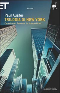 PAUL AUSTER TRILOGIA DI NEW YORK: CITTÀ DI VETRO FANTASMI LA STANZA