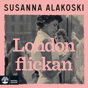 Londonflickan by Susanna Alakoski