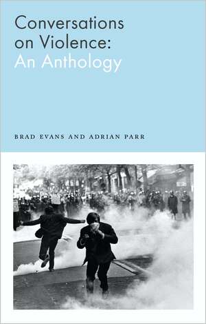 Violence: An Anthology by Adrian Parr, Brad Evans