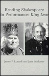 Reading Shakespeare In Performance: King Lear by June Schlueter, James P. Lusardi