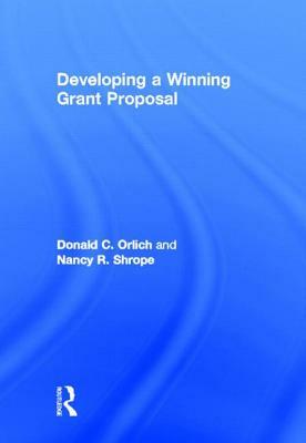 Developing a Winning Grant Proposal by Nancy R. Shrope, Donald C. Orlich