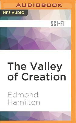 The Valley of Creation by Edmond Hamilton