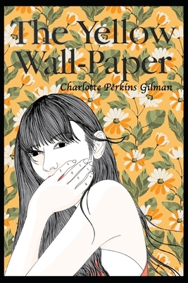 Yellow Wallpaper: Annotated by Charlotte Perkins Gilman