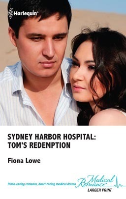 Sydney Harbor Hospital: Tom's Redemption by Fiona Lowe