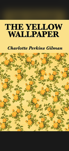 The Yellow Wall-Paper by Charlotte Perkins Gilman